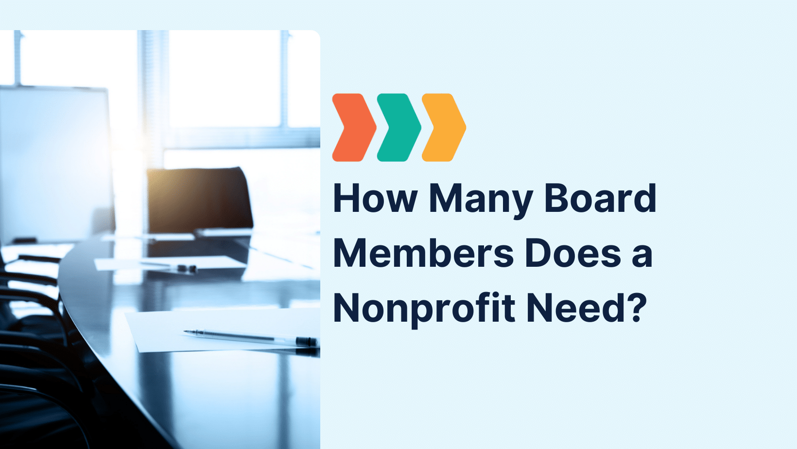 “Conference room table with papers and pens next to a graphic headline that reads ‘How Many Board Members Does a Nonprofit Need?’ on a light blue background.”