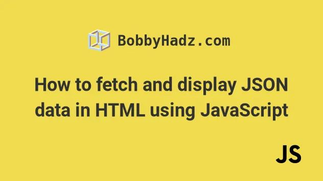How To Fetch And Display Json Data In Html Using Javascript Bobbyhadz - Space Wallpapers - Ultra HD Mobile Collection