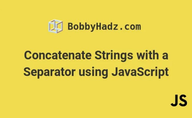 Concatenate Strings With A Separator Using JavaScript | Bobbyhadz