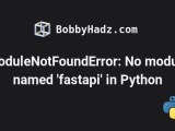 Modulenotfounderror No Module Named Fastapi In Python Bobbyhadz