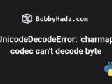 Unicodedecodeerror Charmap Codec Can T Decode Byte Bobbyhadz