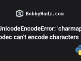 Unicodeencodeerror Charmap Codec Can T Encode Characters In Position