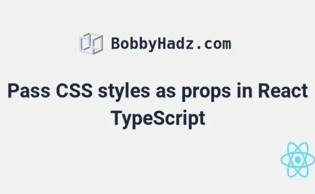 Pass CSS Styles As Props In React TypeScript | Bobbyhadz
