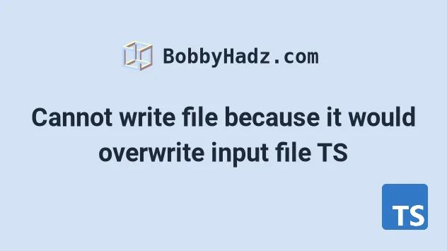 Error Error Ts5055 Cannot Write File Because It Would Overwrite - Premium Dark Image Gallery - 8K