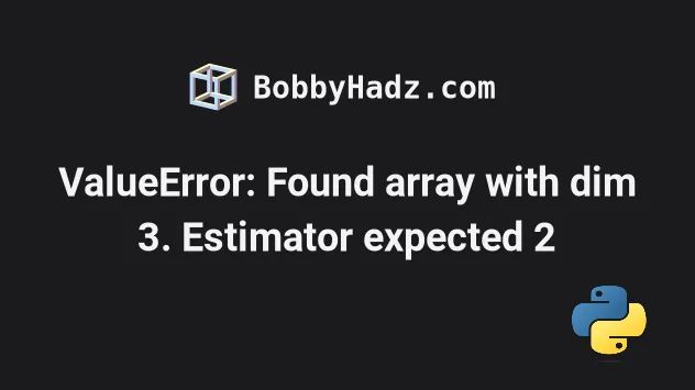 Valueerror Found Array With Dim 3 Estimator Expected 2 Solved - Best Space Textures in HD