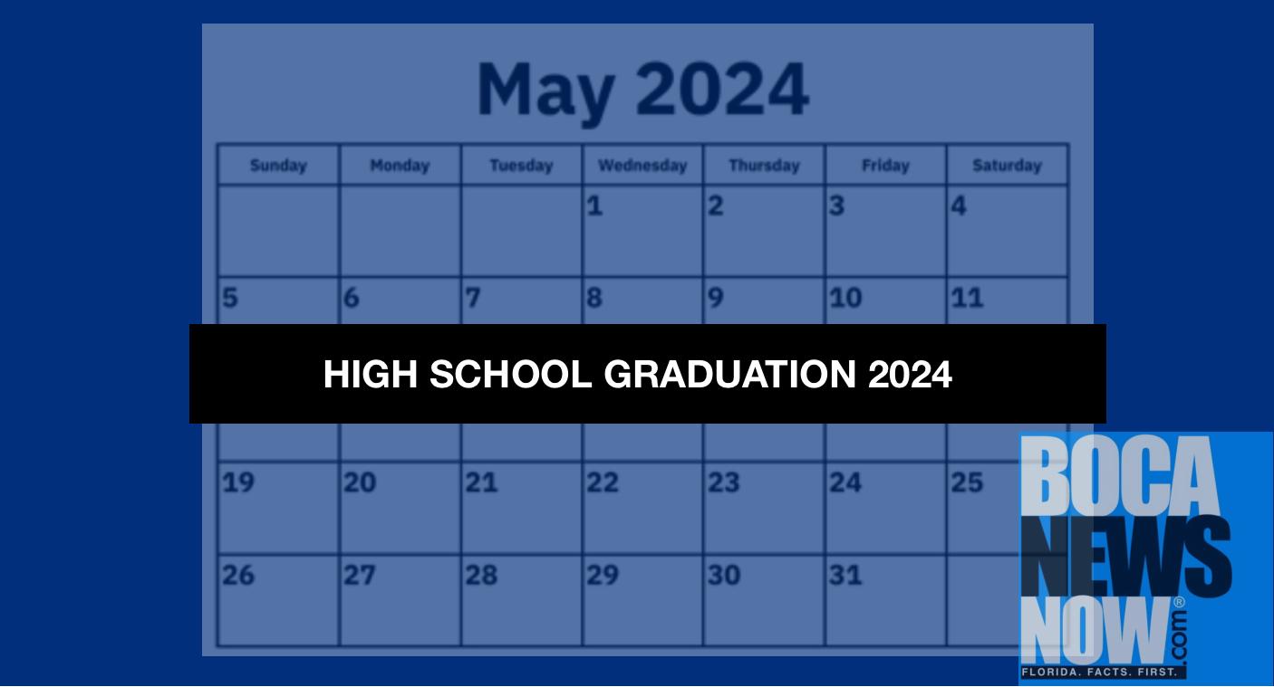 Boca Raton, Boynton Beach, Delray Beach 2024 Sping Graduation Dates Announced - Vimarsana News