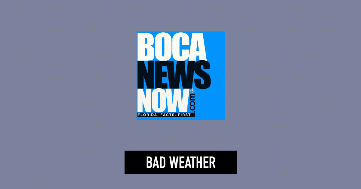 WEATHER ALERT: Flood Watch For Boca Raton, Delray Beach, Boynton Beach - Vimarsana News