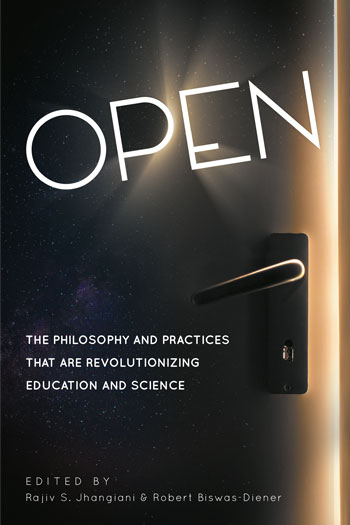 🔖 Open: The Philosophy and Practices that are Revolutionizing Education and Science from Rajiv Jhangiani, Robert Biswas-Diener (eds.)