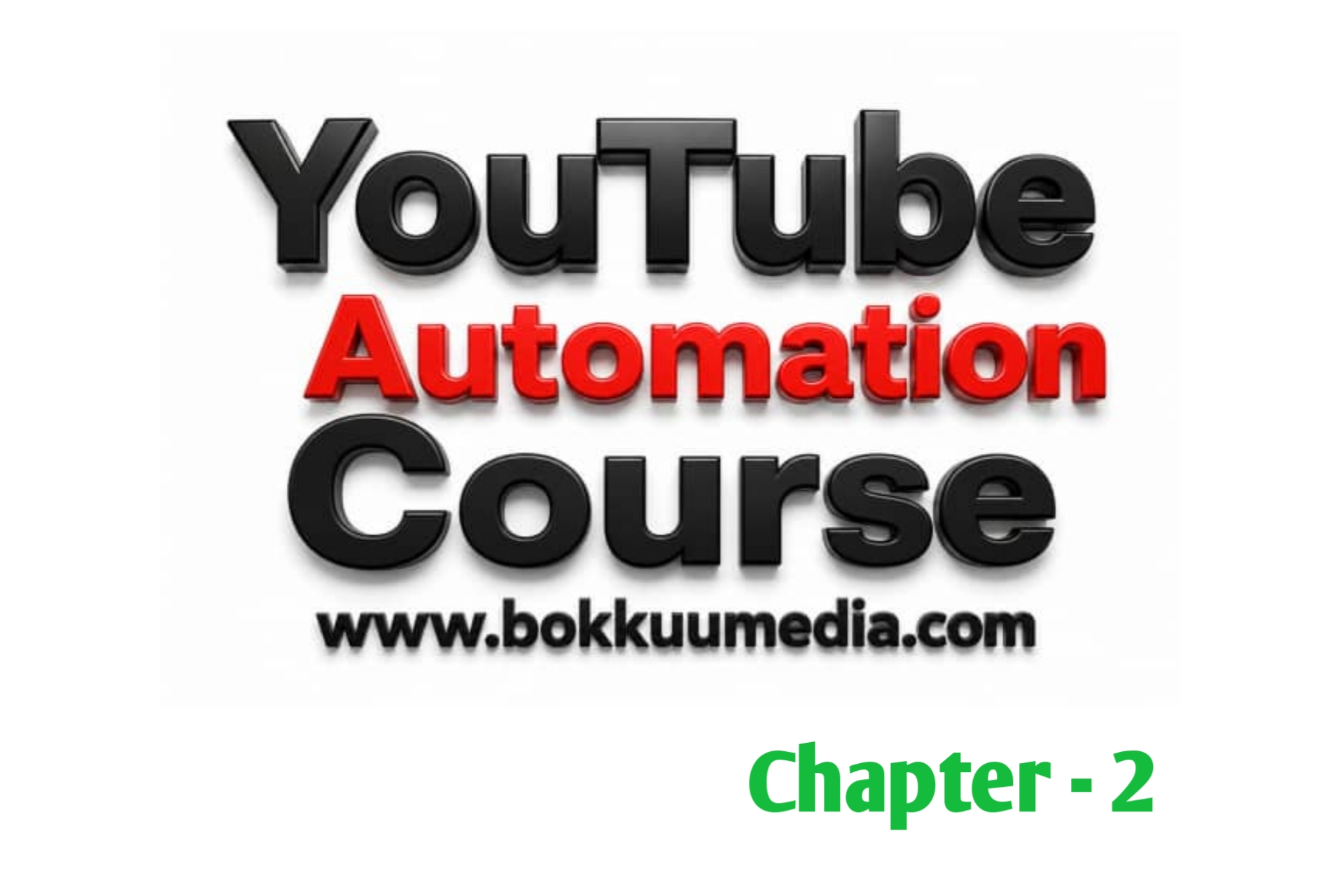 YouTube Authomation Course, Chapter 2