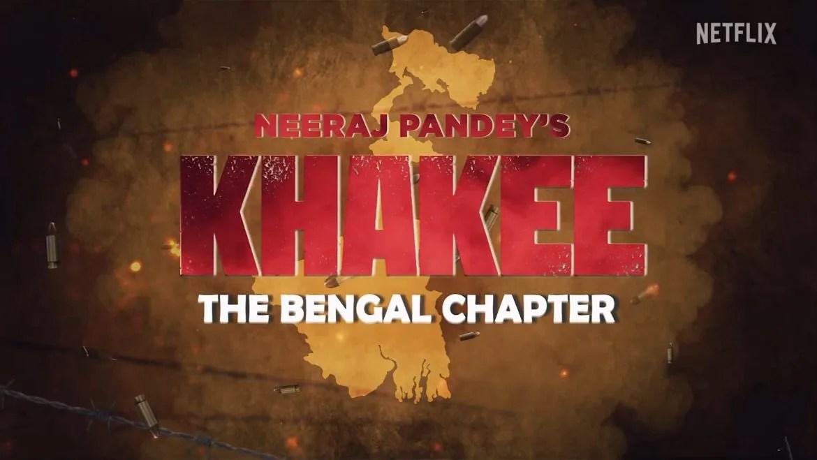 Neeraj Pandey’s ‘Khakee: The Bengal Chapter’ Set to Unleash a Storm on Netflix