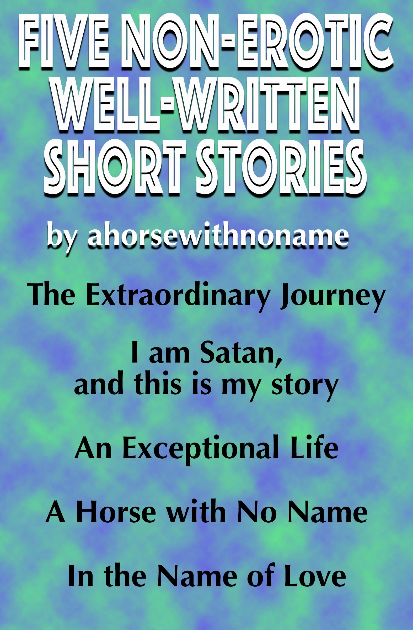 Book: Five Non-Erotic Well-Written Short Stories by ahorsewithnoname