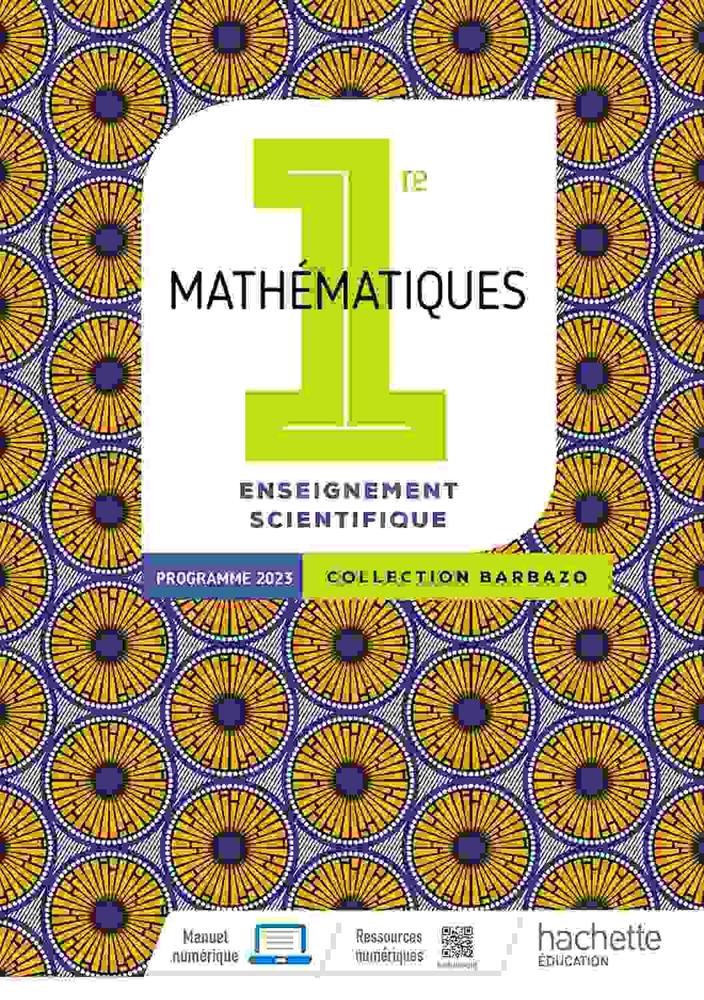 Mathematics Mathématiques – 1ère Enseignement scientifique Collection Barbazo Hachette 2023