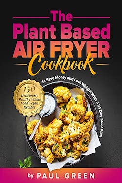Plant based air fryer cookbook