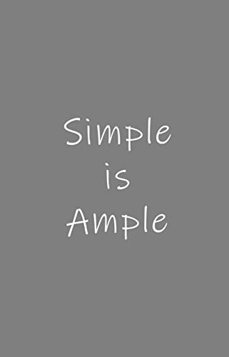 Simple is ample
