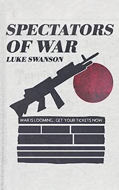 Spectators of war by Luke Swanson