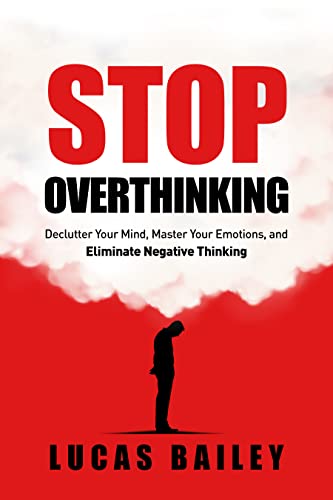 Stop overthinking by Lucas Bailey