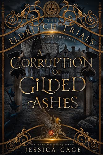 A corruption of guilded ashes by Jessica Cage