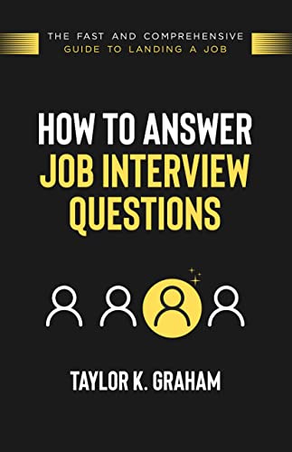 How to answer job interview questions by Taylor Graham
