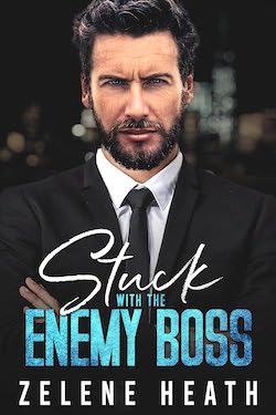 Stuck with the enemy boss by Zelene Heath