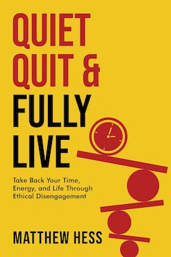 Book Cover: Quiet Quit & Fully Live by Matthew Hess