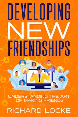 Developing new friendships by Richard Locke