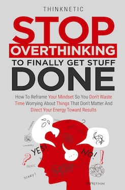 Stop overthinking to get things done