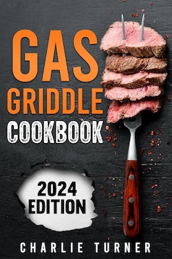 Gas griddle cookbook by Charlie Turner
