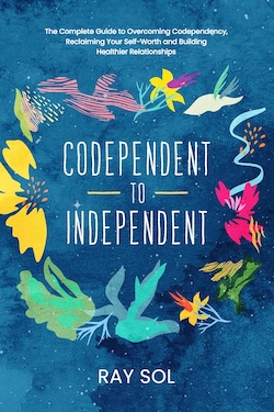 Codependent to independent by Ray Sol