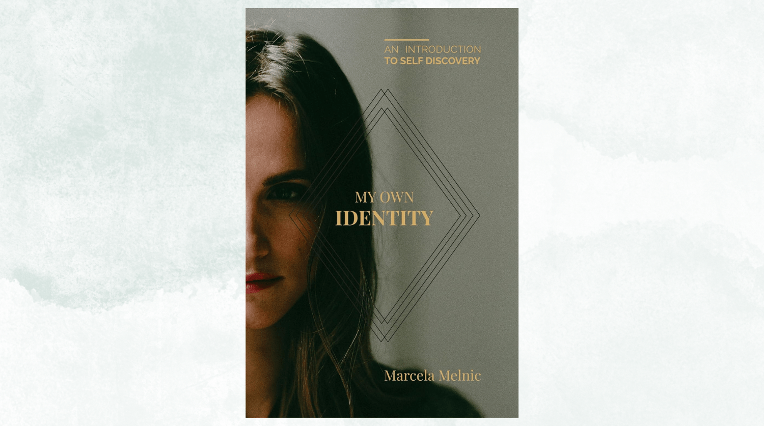 “My Own Identity” by Marcela Melnic: A Great Read for Those on the Journey of Self-Exploration