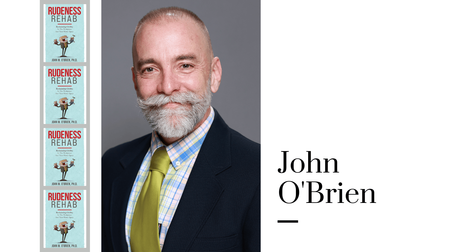 Author Interview with John O’Brien About Rudeness Rehab: A Guide to Kindness