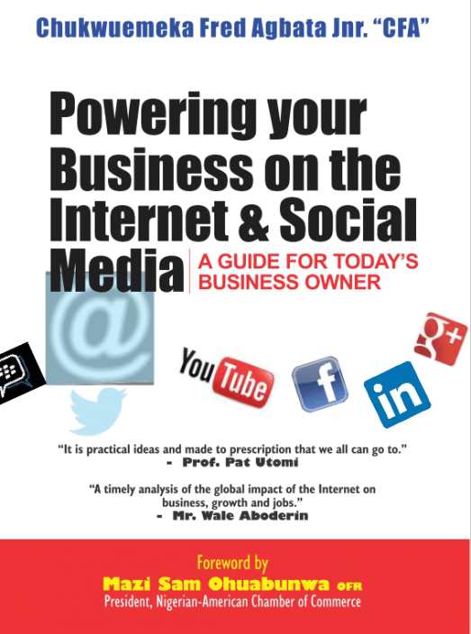 Powering your Business on the Internet and Social Media Powering your Business on the Internet and Social Media by Chukwuemeka Fred Agbata Jnr.