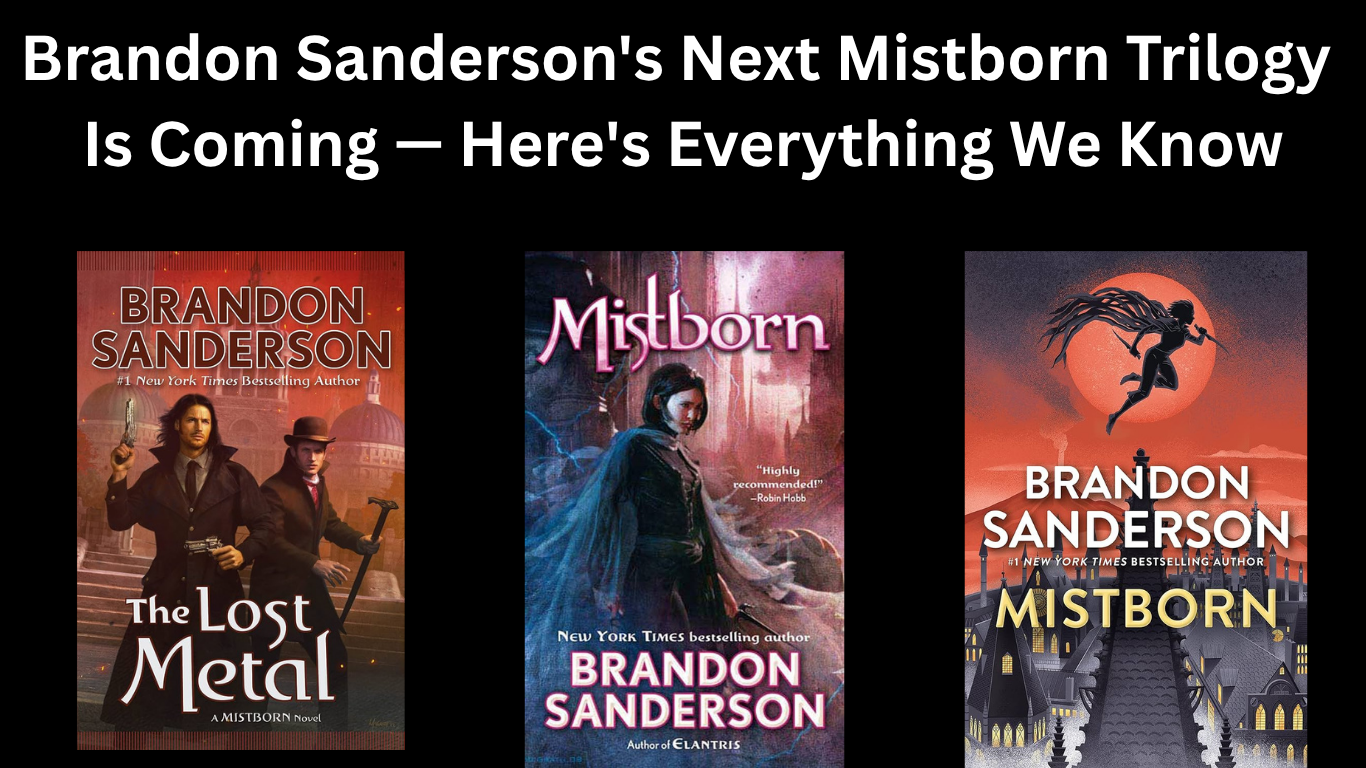 Brandon Sanderson's Next Mistborn Trilogy Is Coming