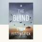 In the Blind by Lydia Fitzpatrick: Release Date and the Carolina Marsh Mystery