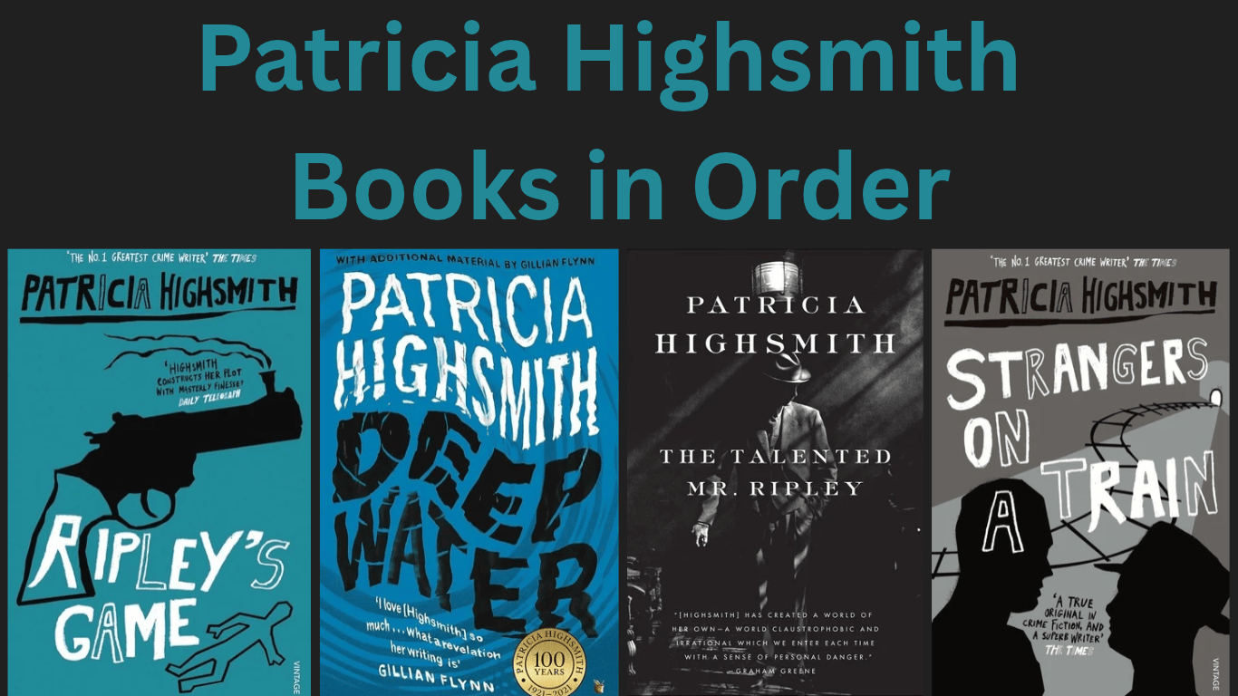 Patricia Highsmith books in order, including the five Tom Ripley novels and standalone psychological thrillers