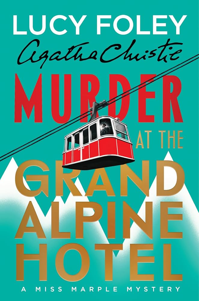 Murder at the Grand Alpine Hotel by Lucy Foley, Agatha Christie book cover