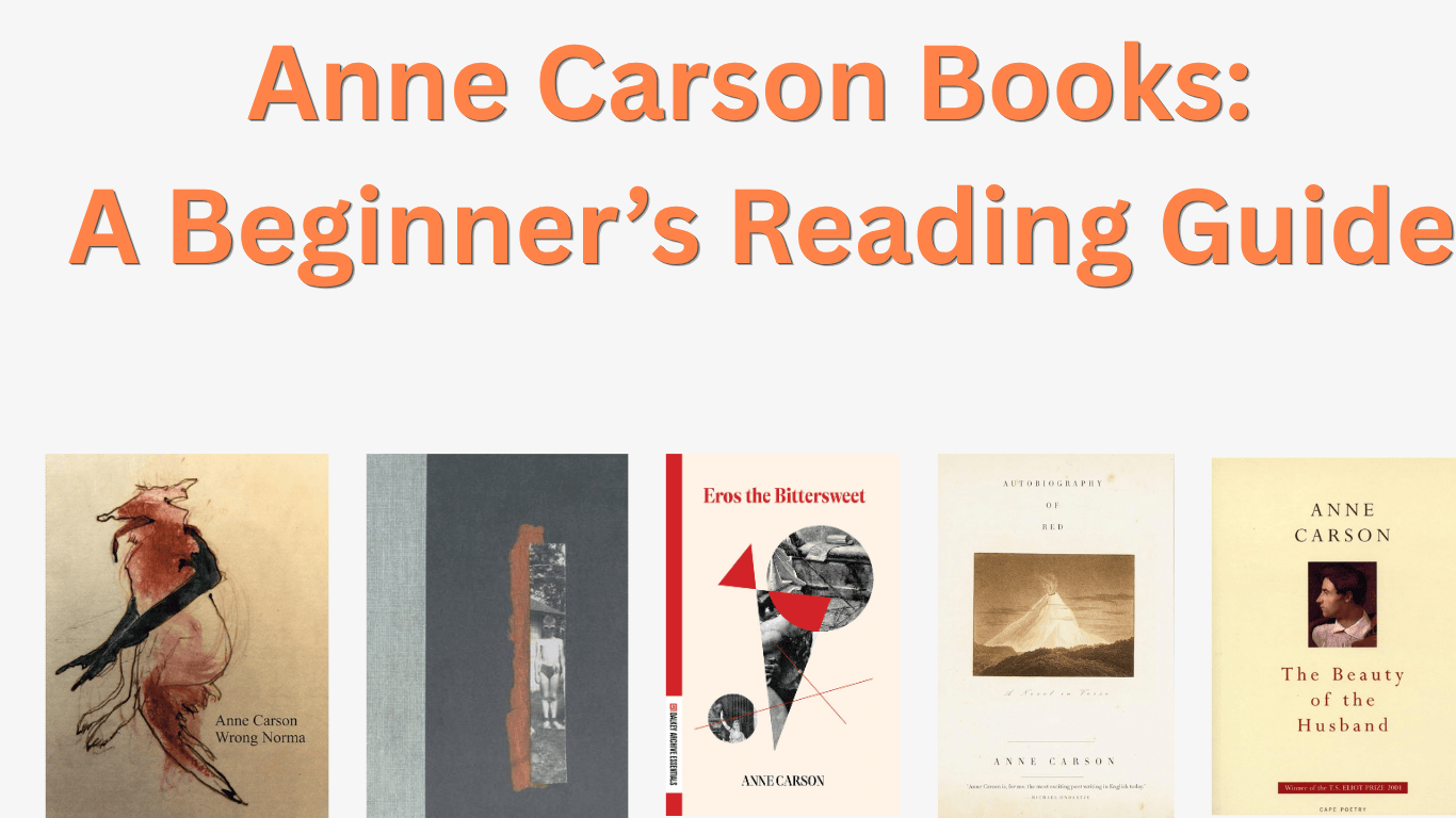 Anne Carson Books A Beginner’s Reading Guide