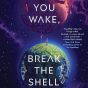 As You Wake, Break the Shell: Release Date and Becky Chambers’s New Science-Fiction Story