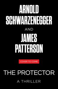 The Protector by Arnold Schwarzenegger James Patterson book cover