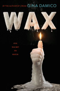 book cover of Wax by Gina Damico published by HMH Books for Young Readers | recommended on BooksYALove.com