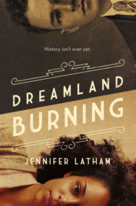 book cover of Dreamland Burning by Jennifer Latham published by Little Brown  | recommended on BooksYALove.com