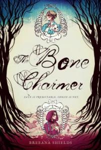 book cover of The Bone Charmer, by Breeana Shields. Published by Page Street Books | recommended on BooksYALove.com