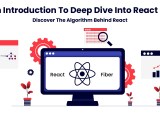 Introduction To Deep Dive Into React Fiber Algorithm