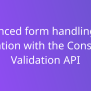 Advanced Form Handling And Validation With The Constraint Validation ...