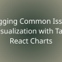 Debugging Common Issues In Data Visualization With TanStack React ...