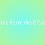 Dynamic Form Field Creation | Snippets | Borstch