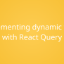 Implementing Dynamic Filters With React Query | Snippets | Borstch