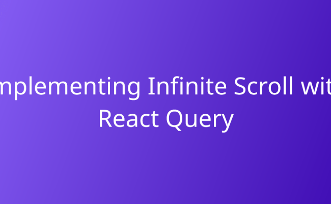 Implementing Infinite Scroll With React Query | Snippets | Borstch