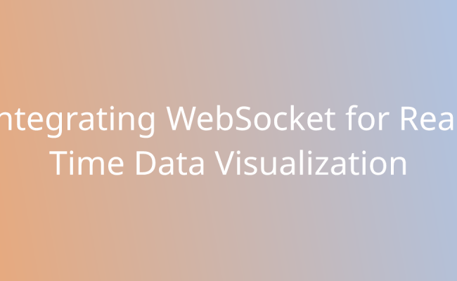 Integrating WebSocket For Real-Time Data Visualization | Snippets | Borstch