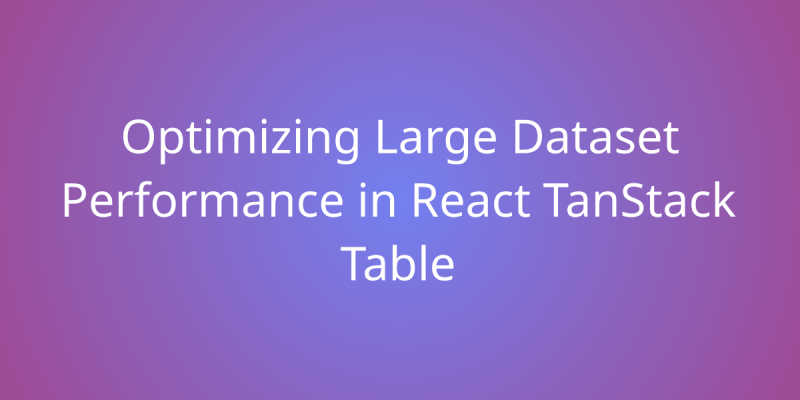 Optimizing Large Datasets With Lazy Loading In React Tanstack Table - Elegant Ocean Photo - Desktop