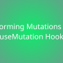 Performing Mutations With UseMutation Hook | Snippets | Borstch